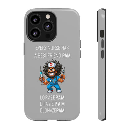 Nurse iPhone Tough Case - Every Nurse Has a Friend Named PAM Design (6) - Light Grey