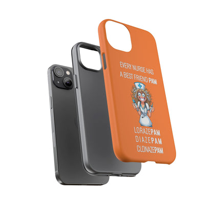 Nurse iPhone Tough Case - Every Nurse Has a Friend Named PAM Design (4) - Orange