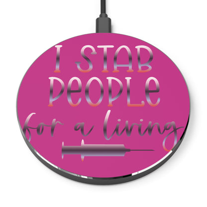 I Stab People for a Living Wireless Charger | Fast Charging Pad for Healthcare Professionals