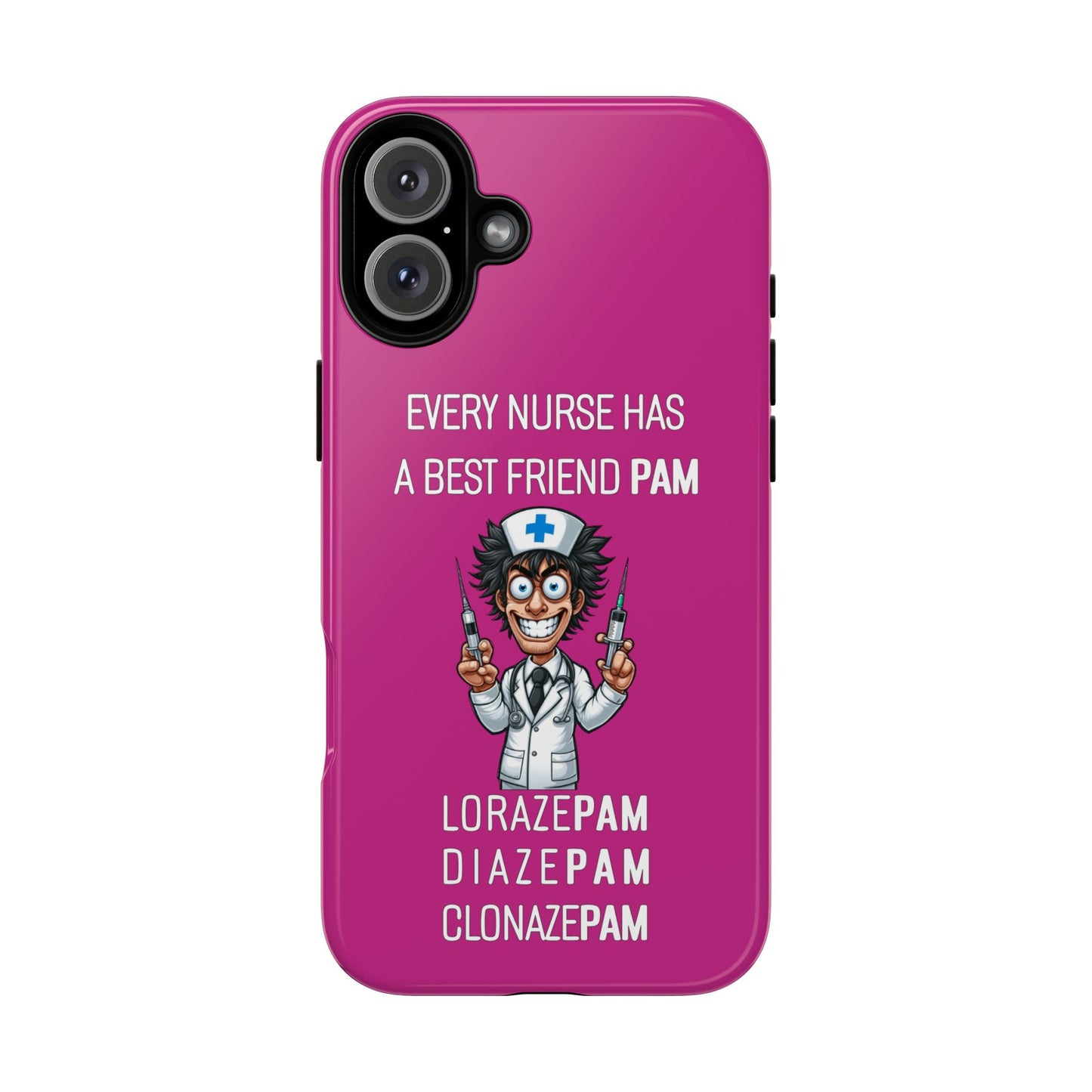 Nurse iPhone Tough Case - Every Nurse Has a Friend Named PAM Design (5) - Pink