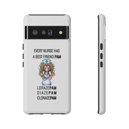 Nurse Google Pixel Tough Case - Every Nurse Has a Friend Named PAM Design (4) - White