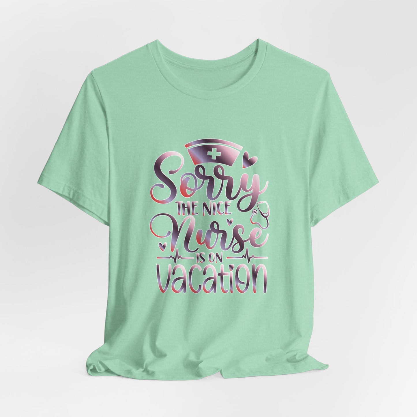 Sorry The Nice Nurse Is On Vacation gradient 3