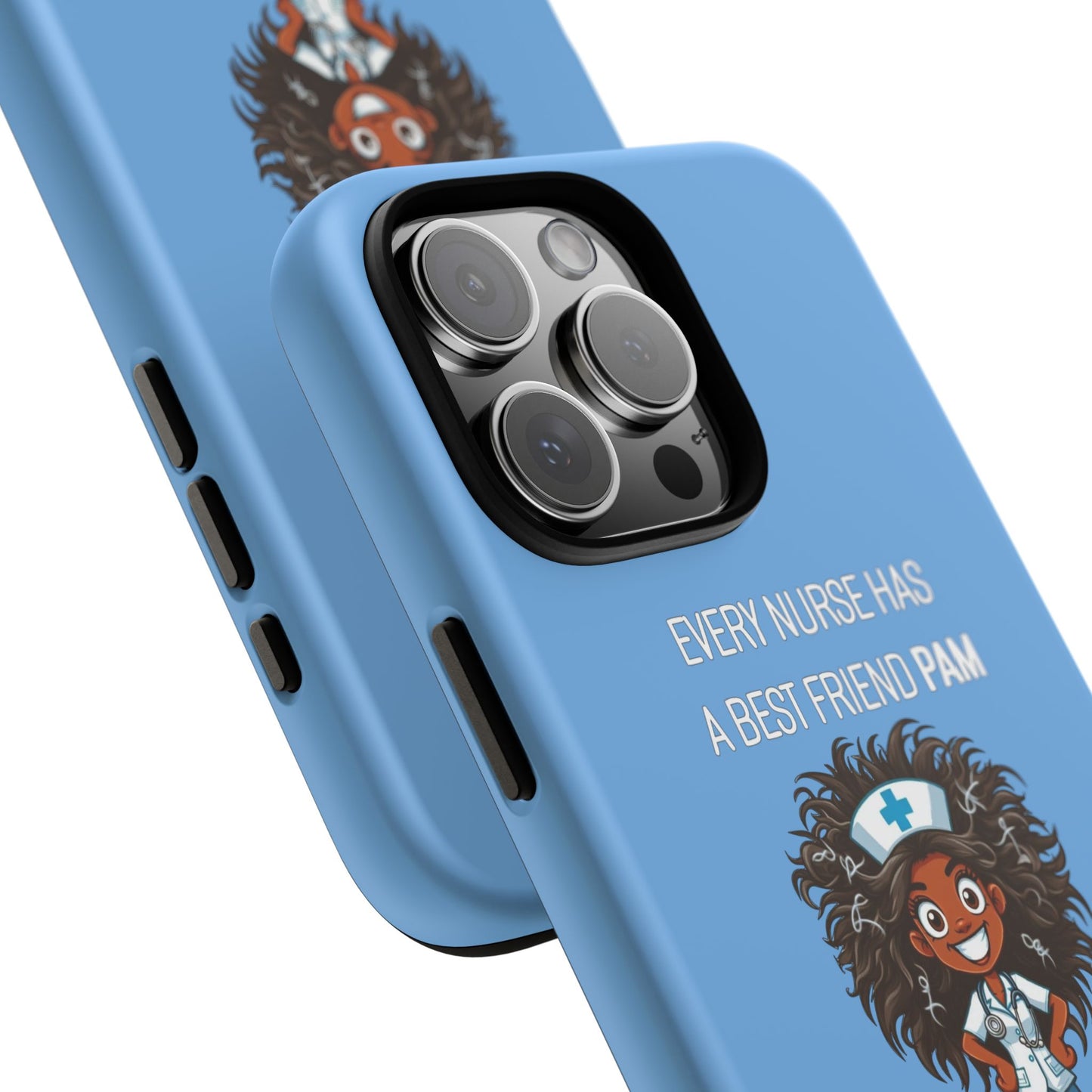 Nurse iPhone Tough Case - Every Nurse Has a Friend Named PAM Design (2) - Light Blue