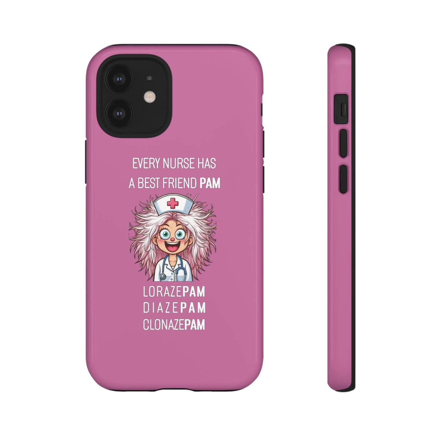 Nurse iPhone Tough Case - Every Nurse Has a Friend Named PAM Design (1) - Light Pink