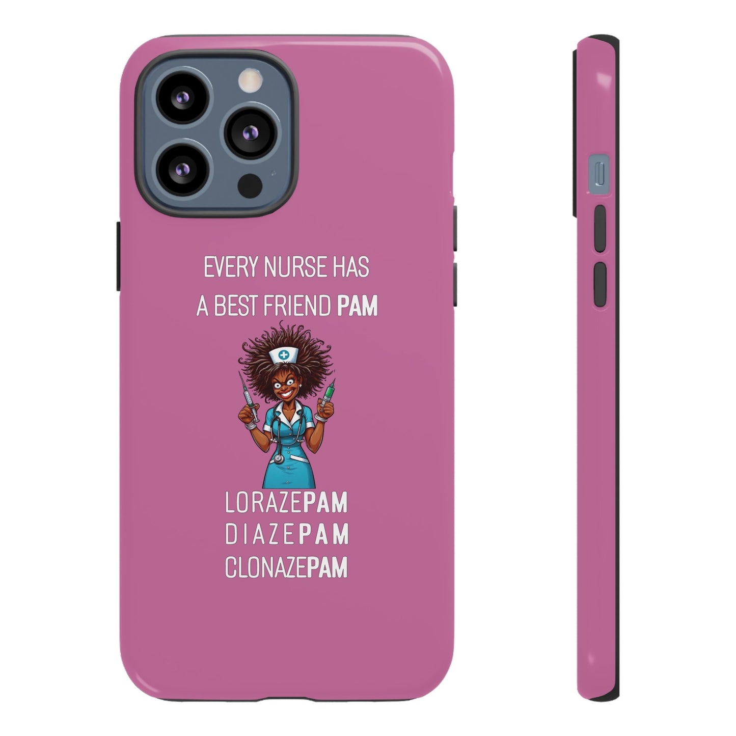 Nurse iPhone Tough Case - Every Nurse Has a Friend Named PAM Design (3) - Light Pink