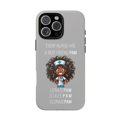 Nurse iPhone Tough Case - Every Nurse Has a Friend Named PAM Design (2) - Light Grey