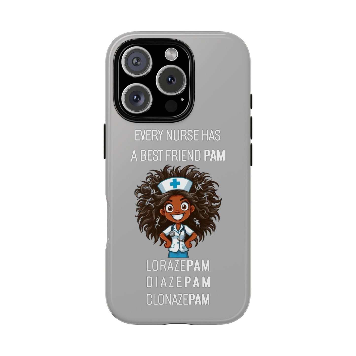 Nurse iPhone Tough Case - Every Nurse Has a Friend Named PAM Design (2) - Light Grey