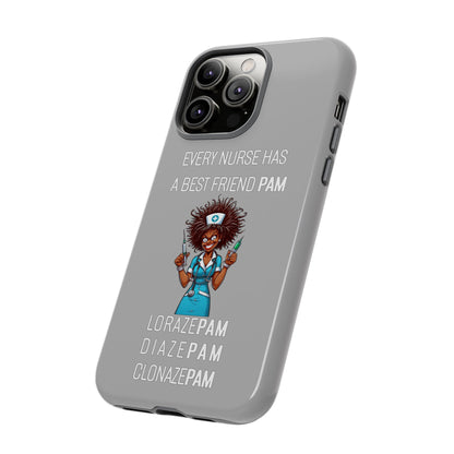 Nurse iPhone Tough Case - Every Nurse Has a Friend Named PAM Design (3) - Light Grey