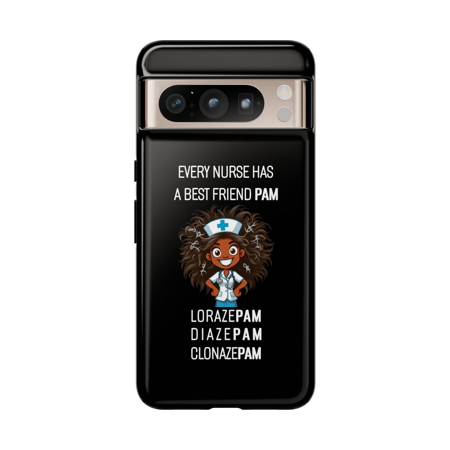 Nurse Google Pixel Tough Case - Every Nurse Has a Friend Named PAM Design (2) - Black