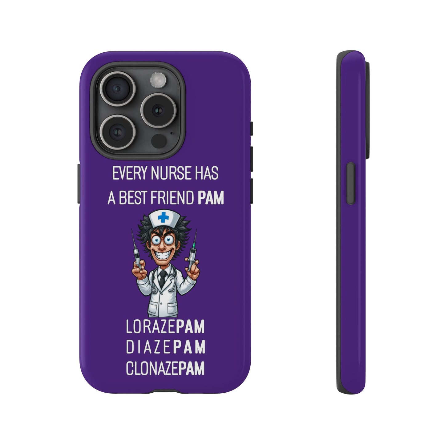 Nurse iPhone Tough Case - Every Nurse Has a Friend Named PAM Design (5) - Dark Purple