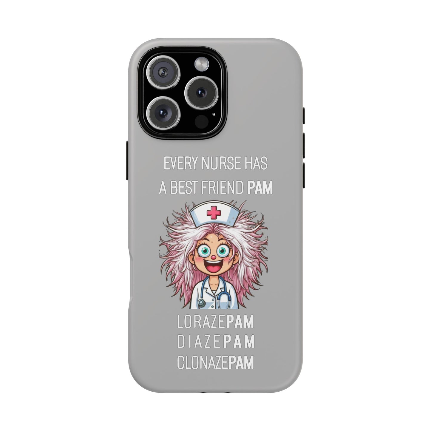 Nurse iPhone Tough Case - Every Nurse Has a Friend Named PAM Design (1) - Light Grey