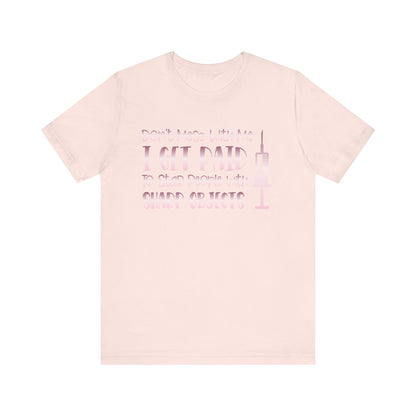 Don't Mess With Me I Get Paid To Stab People  rose gold