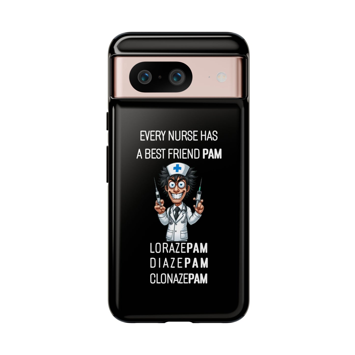 Nurse Google Pixel Tough Case - Every Nurse Has a Friend Named PAM Design (5) - Black