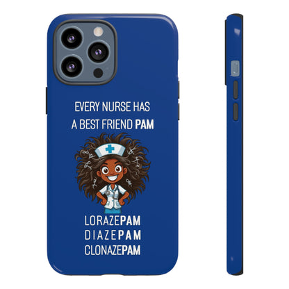 Nurse iPhone Tough Case - Every Nurse Has a Friend Named PAM Design (2) - Dark Blue