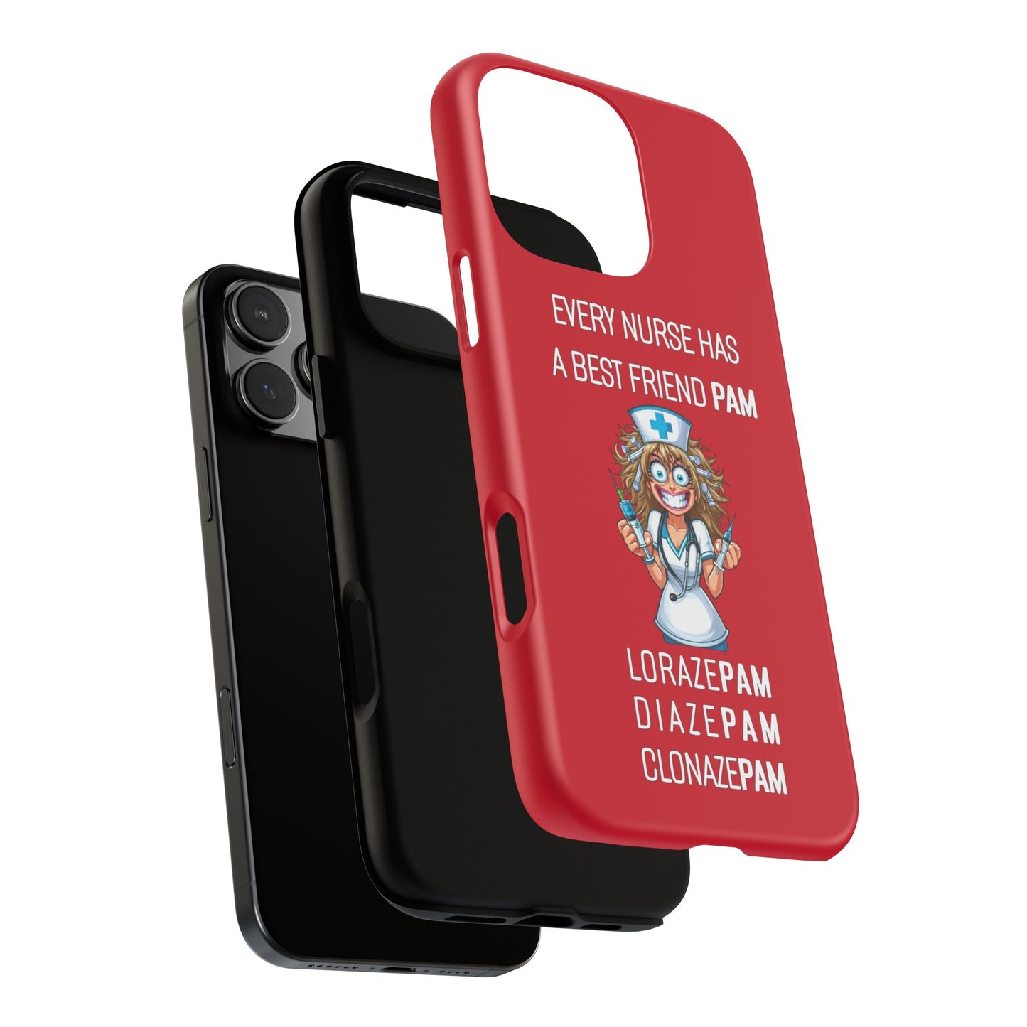 Nurse iPhone Tough Case - Every Nurse Has a Friend Named PAM Design (4) - Dark Red