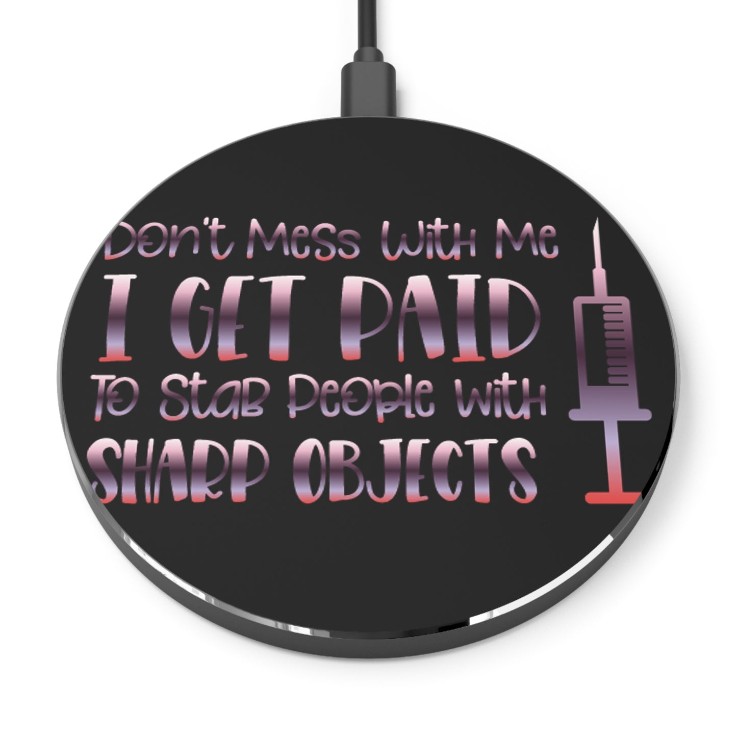 Don't Mess With Me Wireless Charger | Fast Charging Pad for Healthcare Professionals