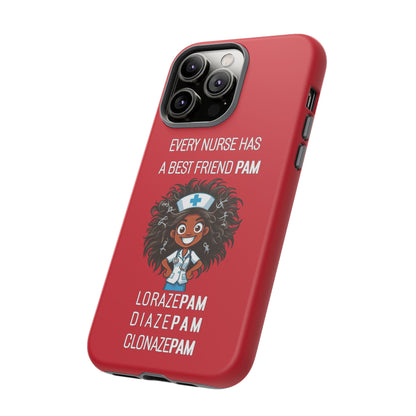 Nurse iPhone Tough Case - Every Nurse Has a Friend Named PAM Design (2) - Dark Red