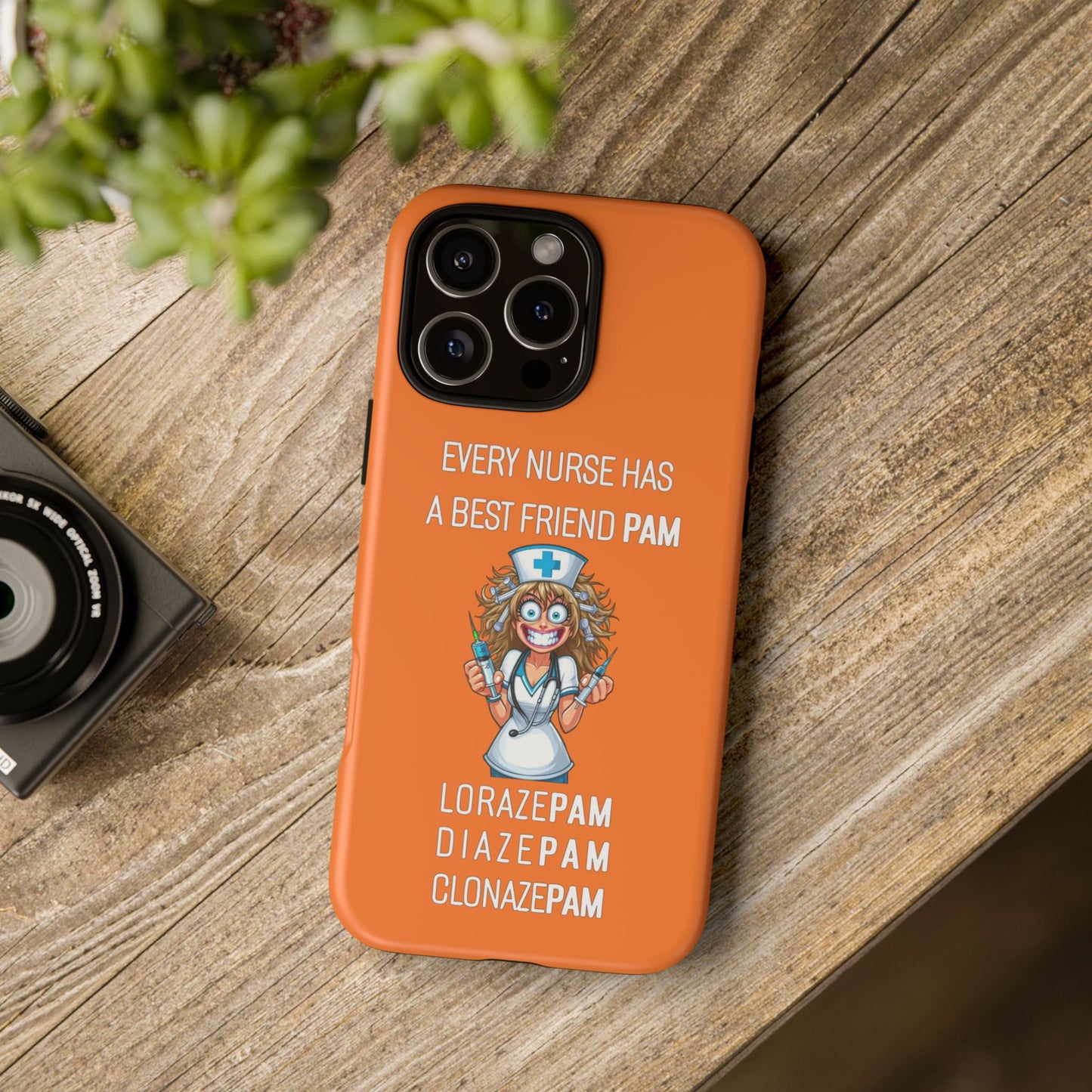 Nurse iPhone Tough Case - Every Nurse Has a Friend Named PAM Design (4) - Orange