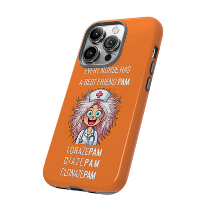 Nurse iPhone Tough Case - Every Nurse Has a Friend Named PAM Design (1) - Orange