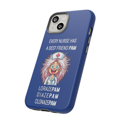 Nurse iPhone Tough Case - Every Nurse Has a Friend Named PAM Design (1) - Dark Blue