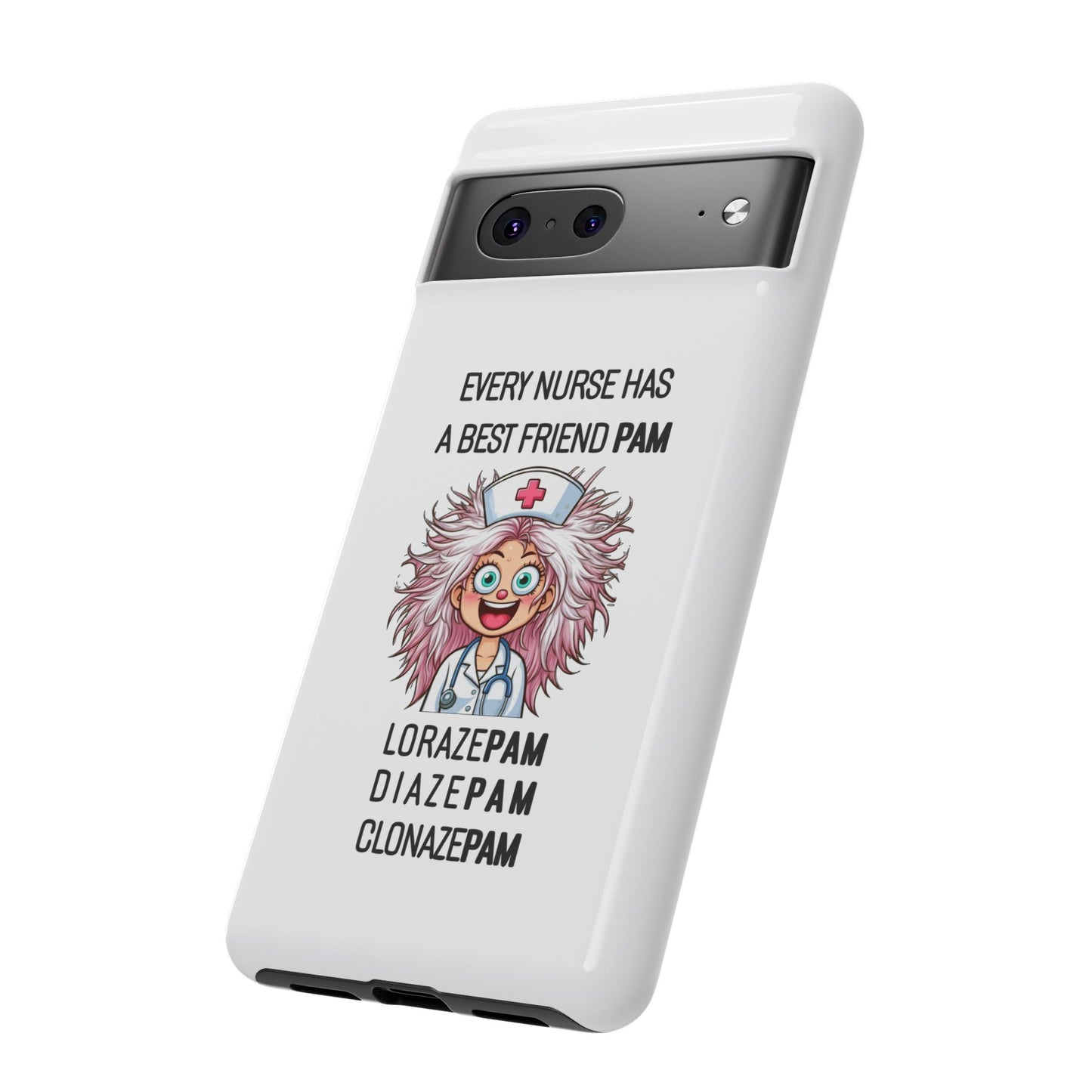 Nurse Google Pixel Tough Case - Every Nurse Has a Friend Named PAM Design (1) - White