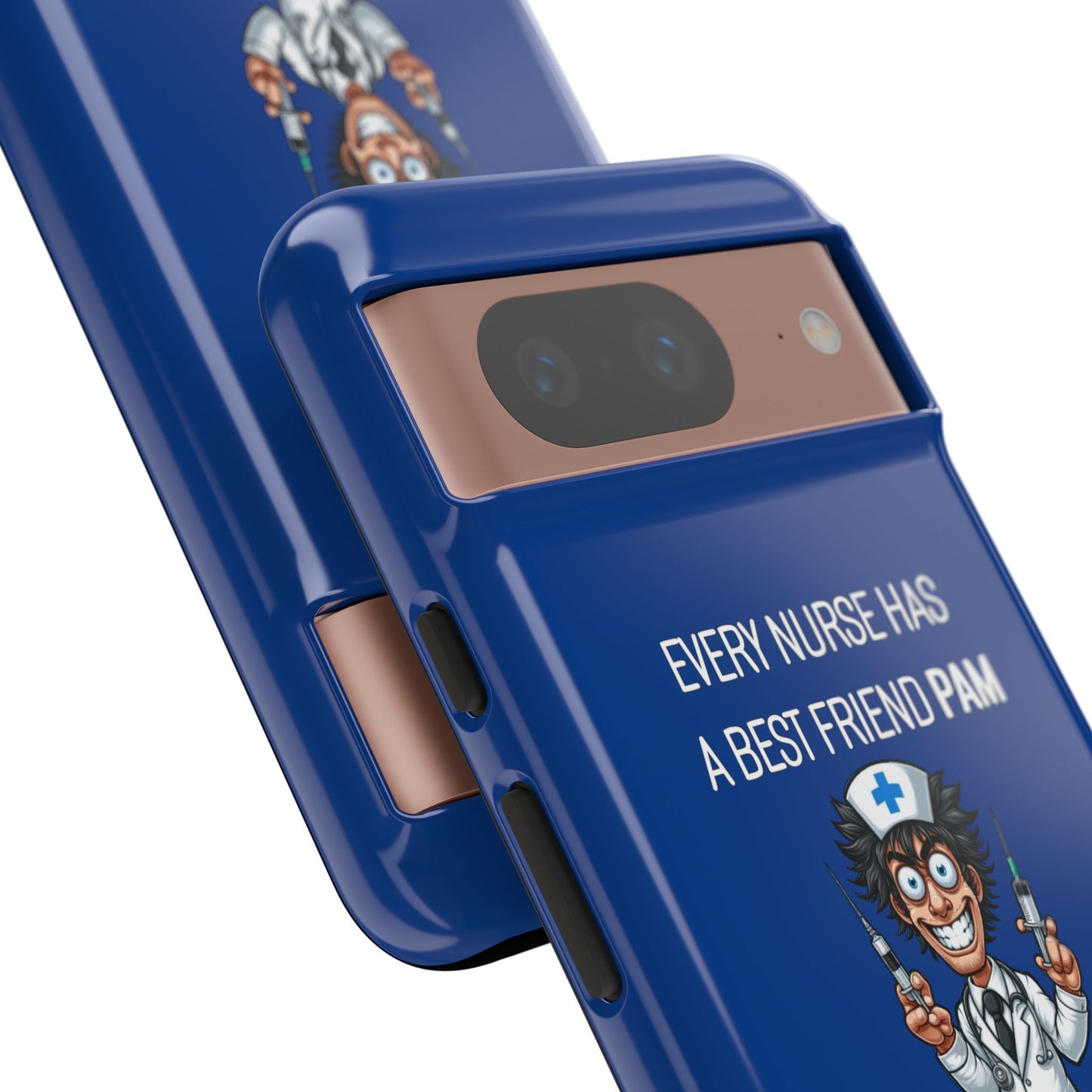 Nurse Google Pixel Tough Case - Every Nurse Has a Friend Named PAM Design (5) - Dark Blue