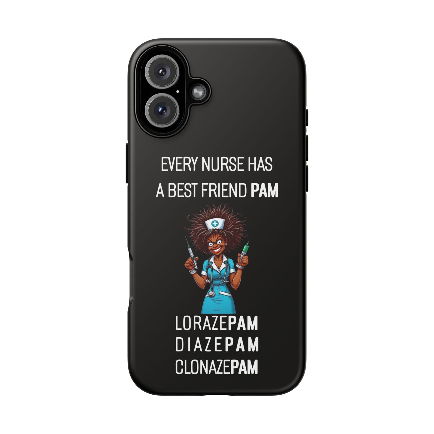 Nurse iPhone Tough Case - Every Nurse Has a Friend Named PAM Design (3) - Black