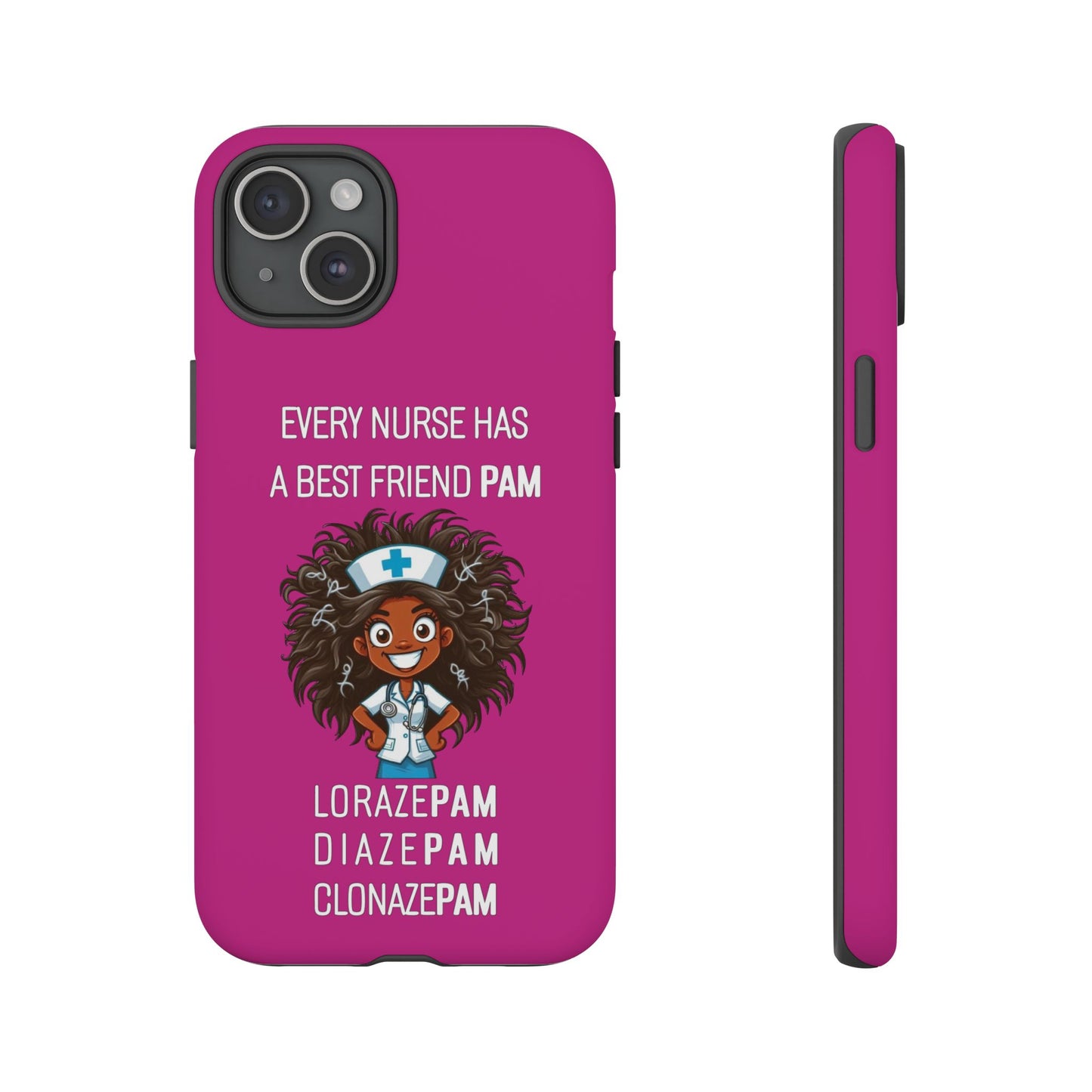 Nurse iPhone Tough Case - Every Nurse Has a Friend Named PAM Design (2) - Pink