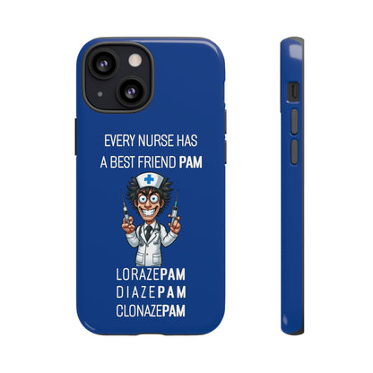 Nurse iPhone Tough Case - Every Nurse Has a Friend Named PAM Design (5) - Dark Blue