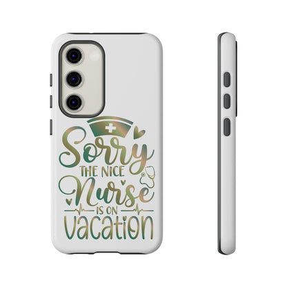 Samsung Tough Case - Sorry the Nice Nurse is on Vacation - White