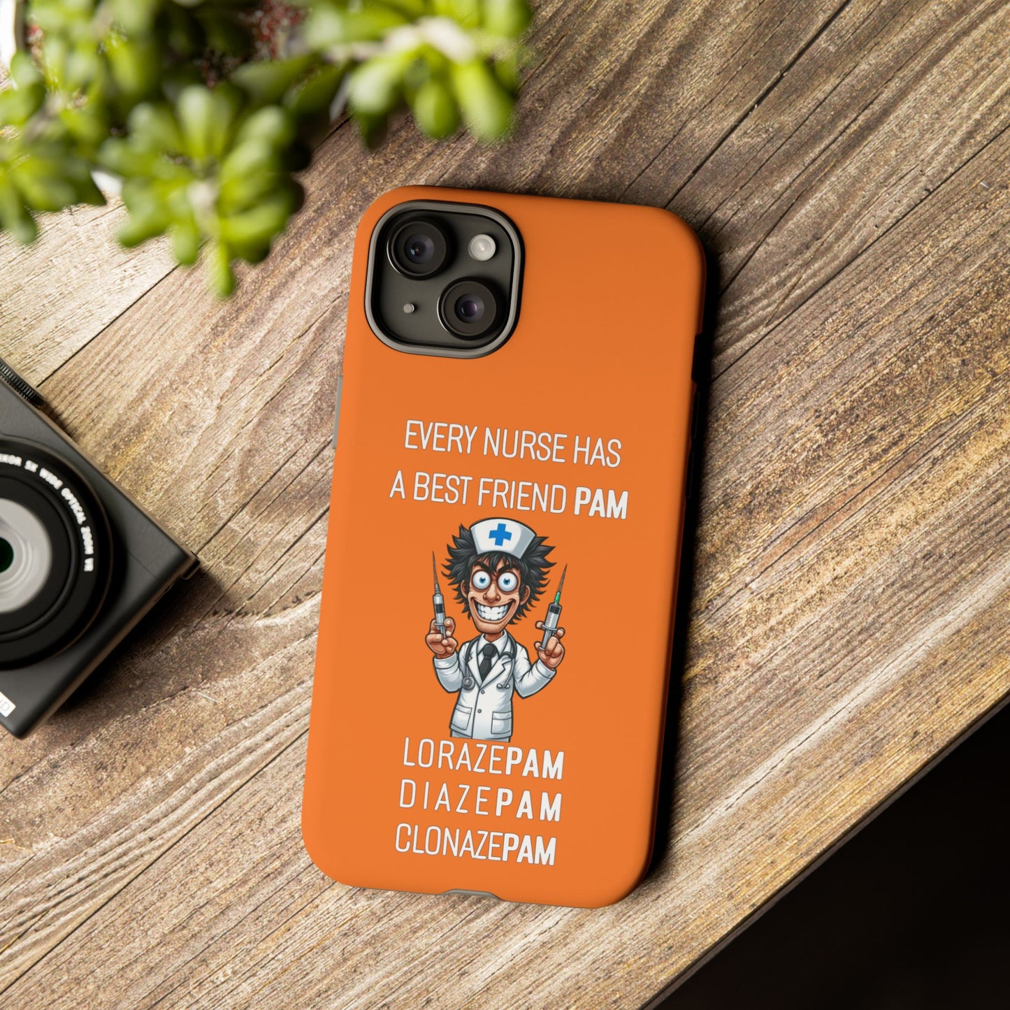 Nurse iPhone Tough Case - Every Nurse Has a Friend Named PAM Design (5) - Orange