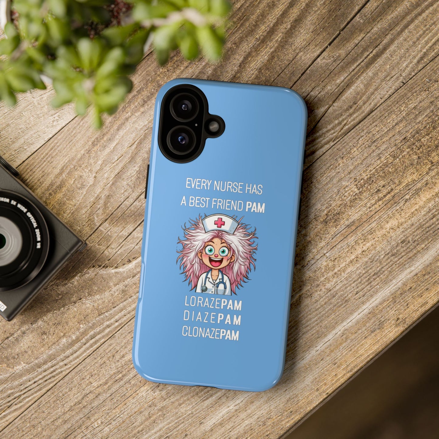 Nurse iPhone Tough Case - Every Nurse Has a Friend Named PAM Design (1) - Light Blue