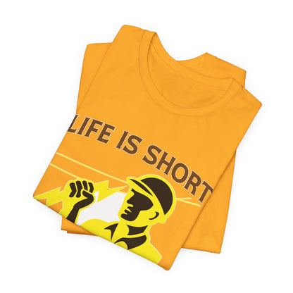 Lineman T-shirt - Life Is Short Lines Are Not-color