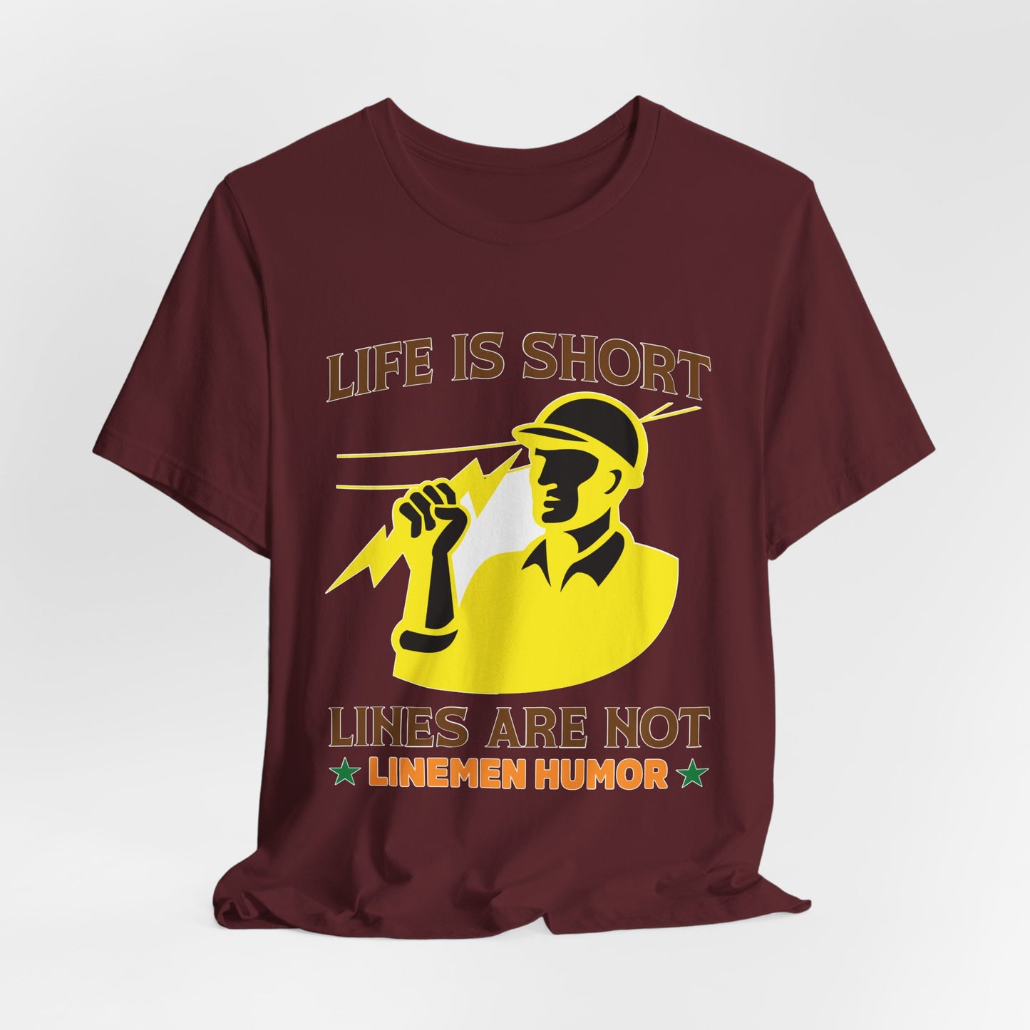 Lineman T-shirt - Life Is Short Lines Are Not-color