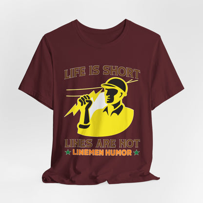 Lineman T-shirt - Life Is Short Lines Are Not-color