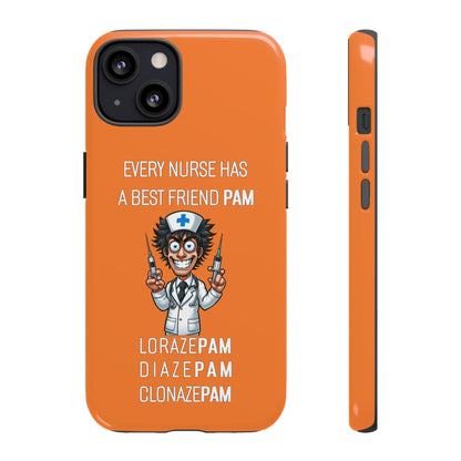 Nurse iPhone Tough Case - Every Nurse Has a Friend Named PAM Design (5) - Orange