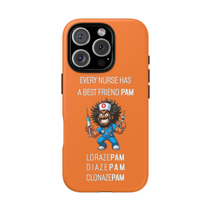 Nurse iPhone Tough Case - Every Nurse Has a Friend Named PAM Design (6) - Orange