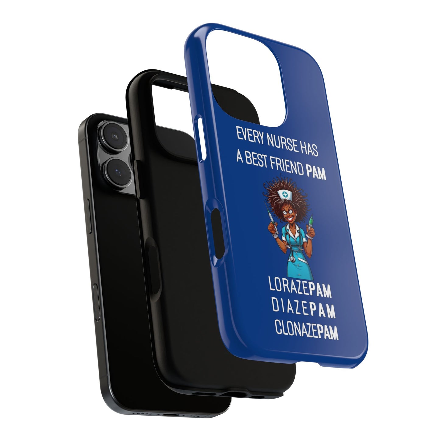 Nurse iPhone Tough Case - Every Nurse Has a Friend Named PAM Design (3) - Dark Blue