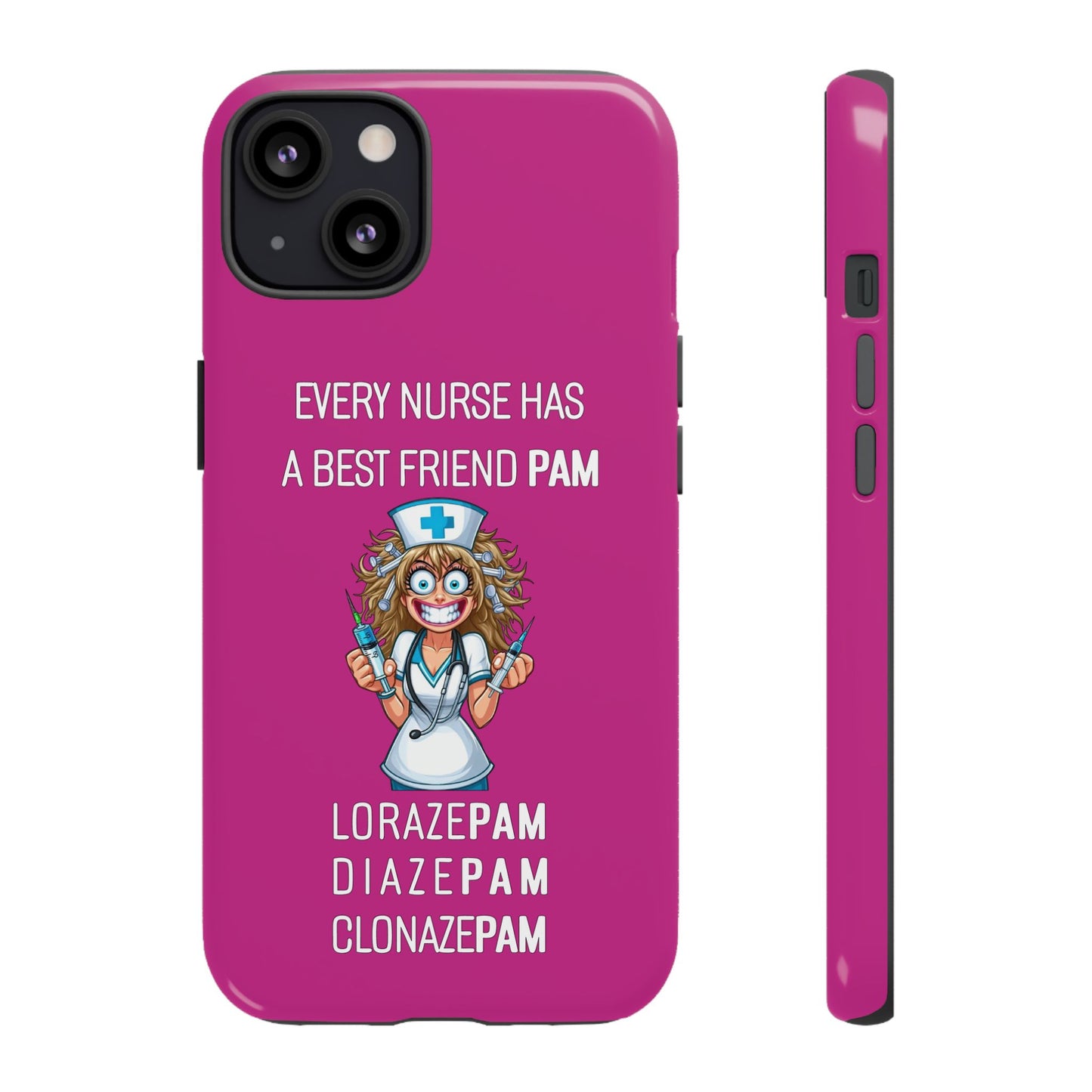 Nurse iPhone Tough Case - Every Nurse Has a Friend Named PAM Design (4) - Pink