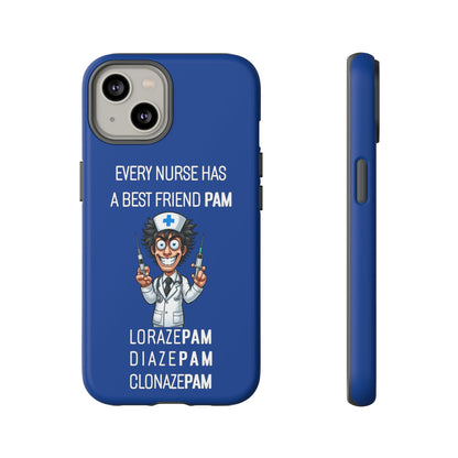 Nurse iPhone Tough Case - Every Nurse Has a Friend Named PAM Design (5) - Dark Blue