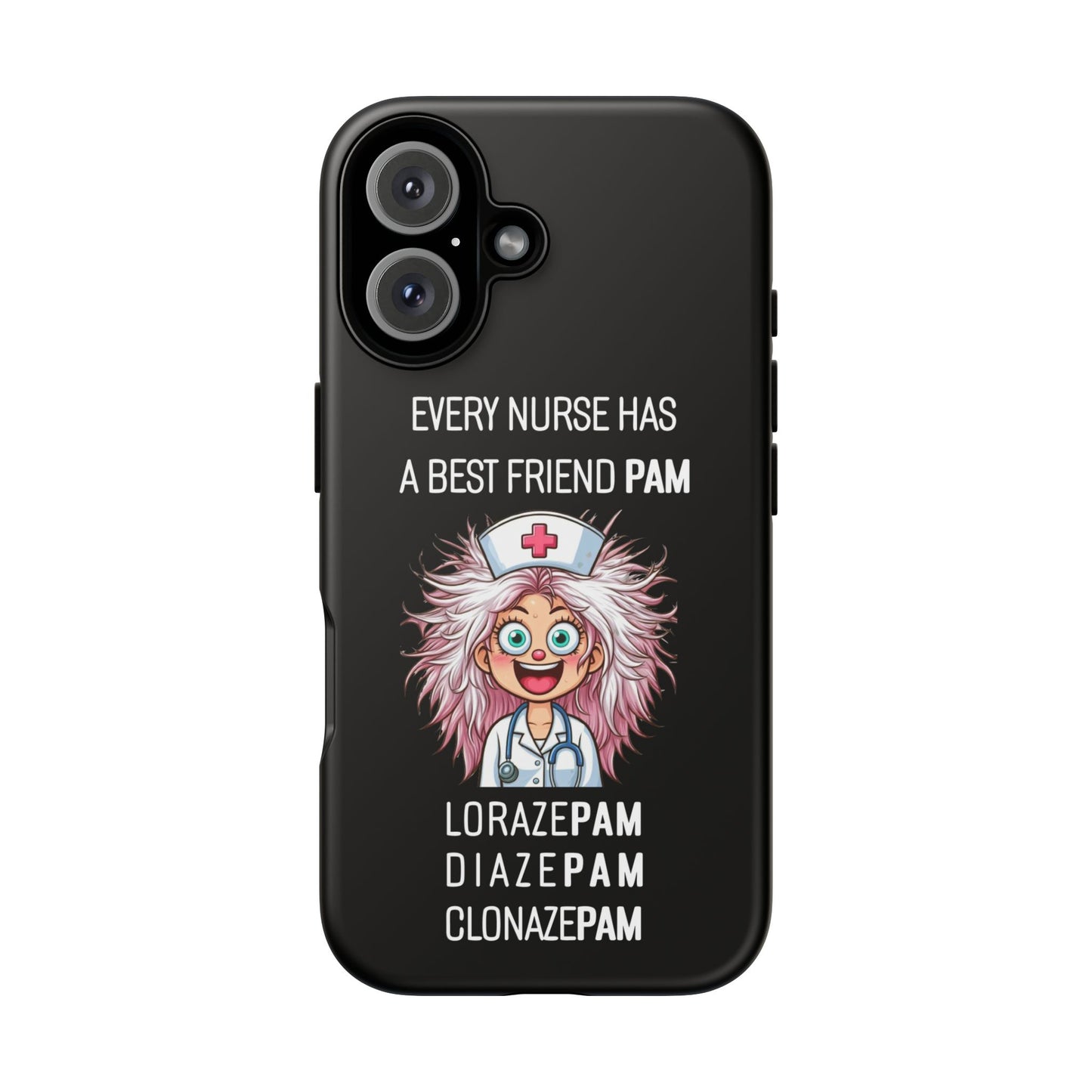 Nurse iPhone Tough Case - Every Nurse Has a Friend Named PAM Design (1) - Black