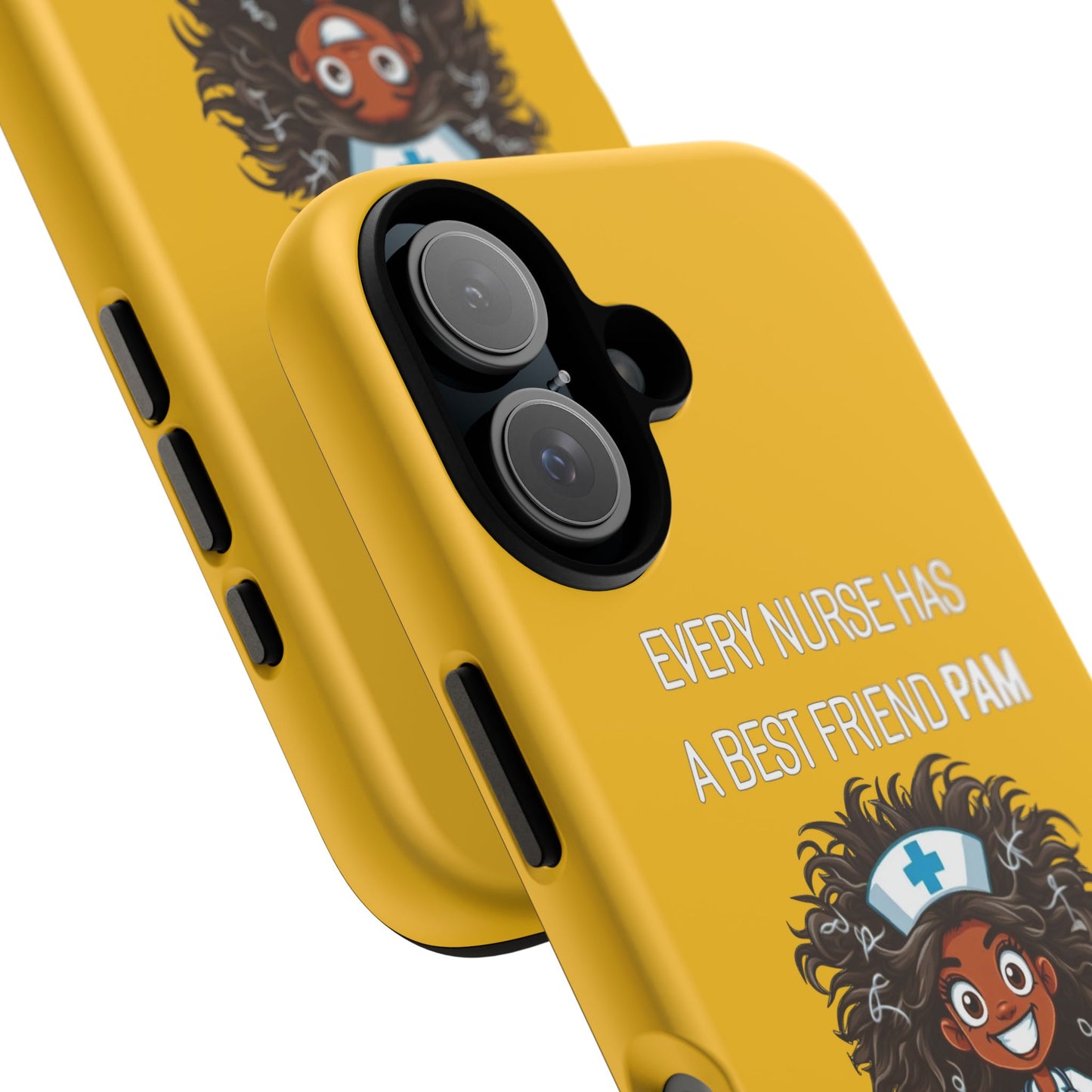 Nurse iPhone Tough Case - Every Nurse Has a Friend Named PAM Design (2) - Yellow