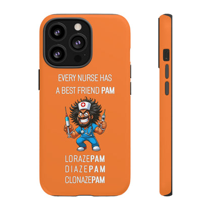 Nurse iPhone Tough Case - Every Nurse Has a Friend Named PAM Design (6) - Orange