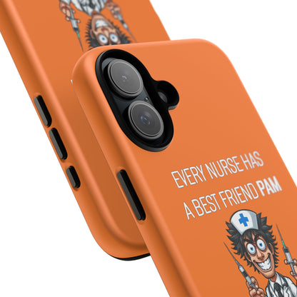 Nurse iPhone Tough Case - Every Nurse Has a Friend Named PAM Design (5) - Orange