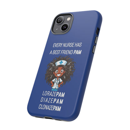 Nurse iPhone Tough Case - Every Nurse Has a Friend Named PAM Design (2) - Dark Blue