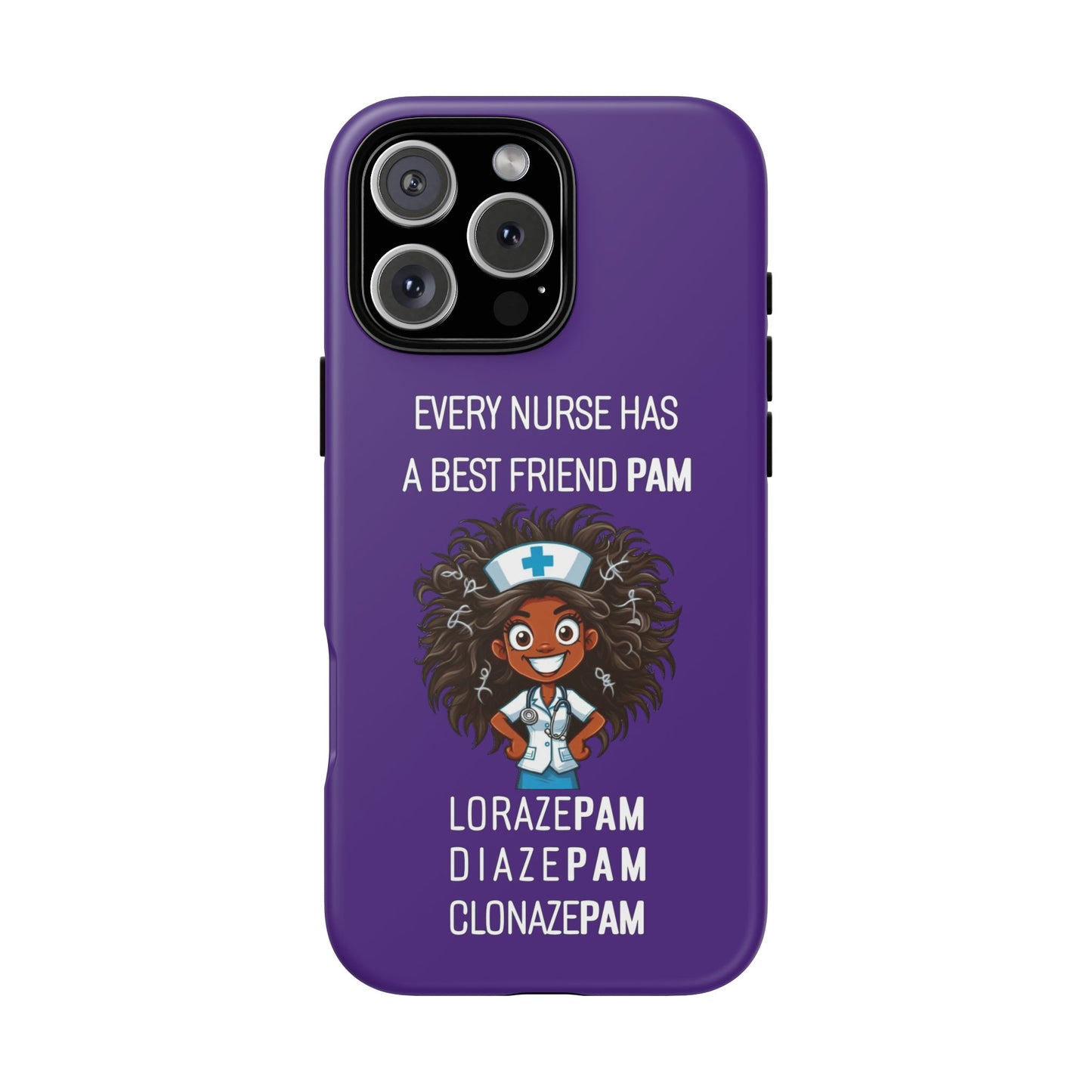 Nurse iPhone Tough Case - Every Nurse Has a Friend Named PAM Design (2) - Dark Purple