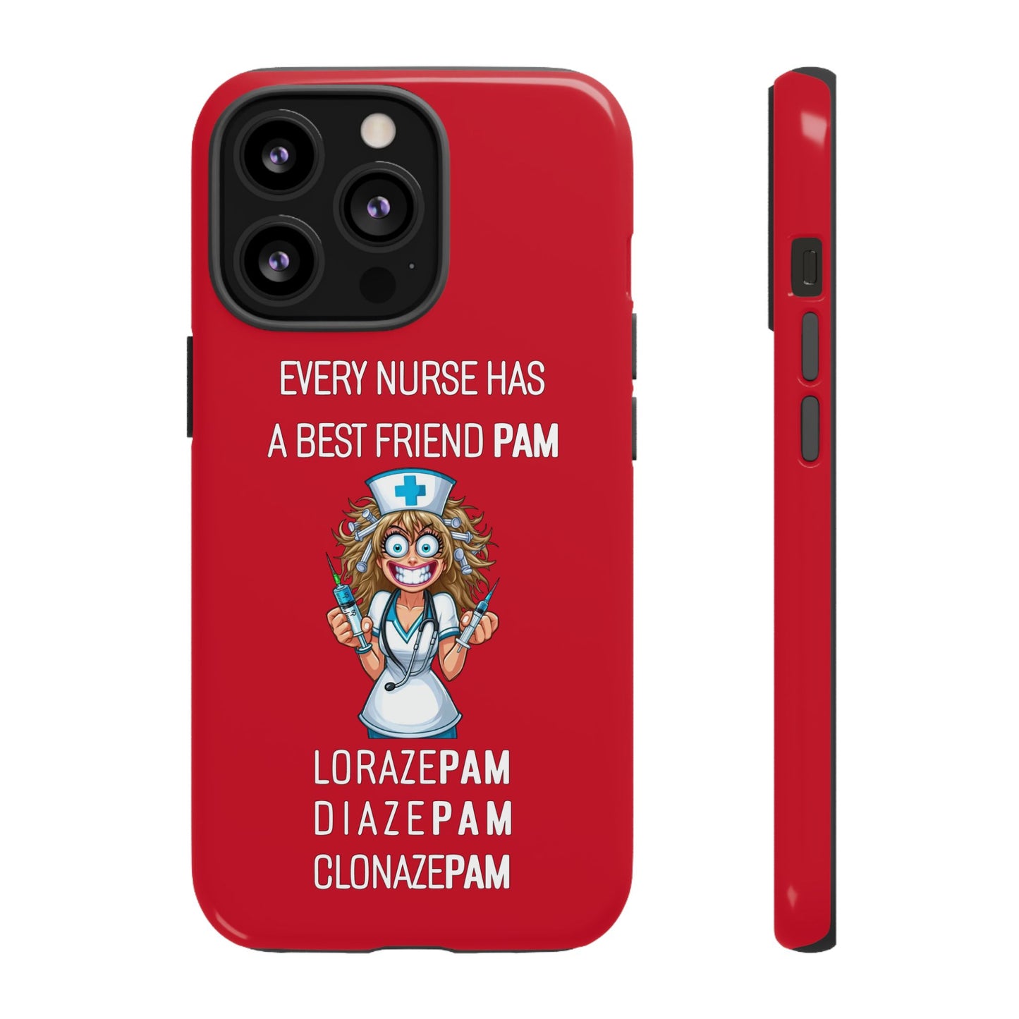 Nurse iPhone Tough Case - Every Nurse Has a Friend Named PAM Design (4) - Dark Red