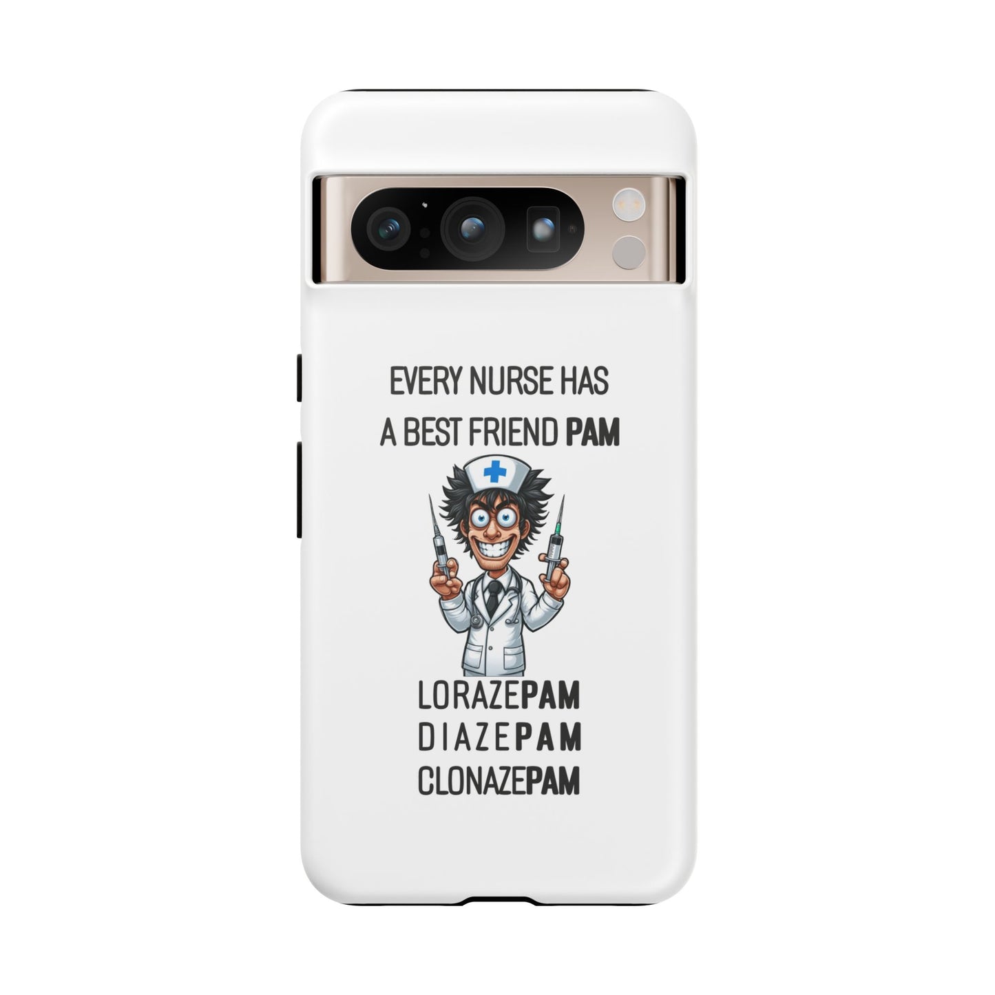 Nurse Google Pixel Tough Case - Every Nurse Has a Friend Named PAM Design (5) - White