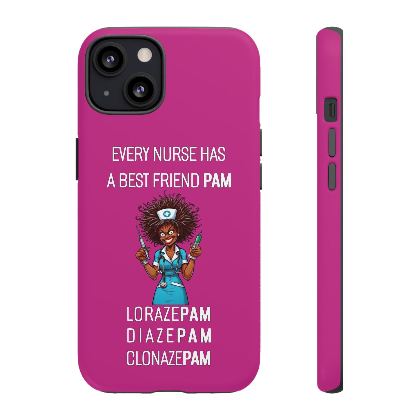 Nurse iPhone Tough Case - Every Nurse Has a Friend Named PAM Design (3) - Pink