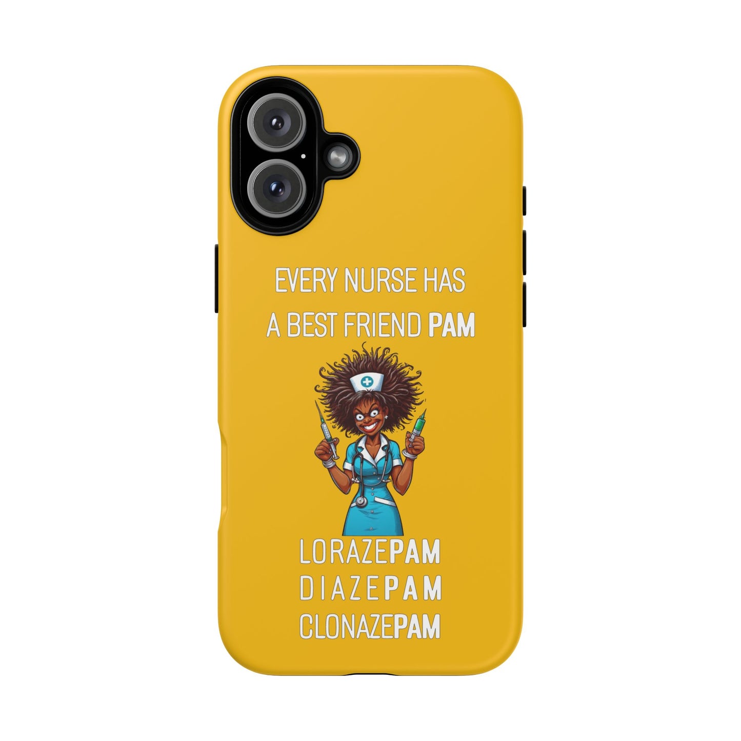 Nurse iPhone Tough Case - Every Nurse Has a Friend Named PAM Design (3) - Yellow